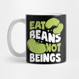 Eat Beans Not Beings Veganism Vegan Gift Mug